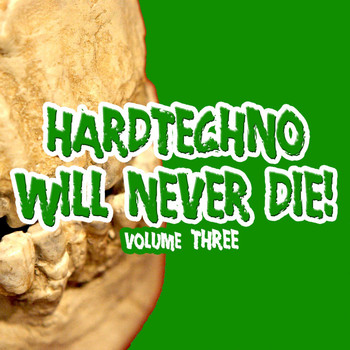 Various Artists - Hardtechno Will Never Die! Vol. 3