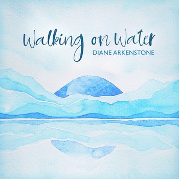 Diane Arkenstone - Walking on Water