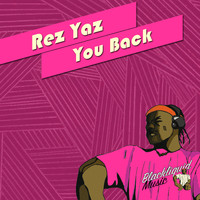 Rez Yaz - You Back