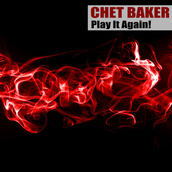 Chet Baker - Play It Again! (Remastered)