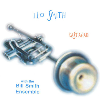 Leo Smith & The Bill Smith Ensemble - Rastafari