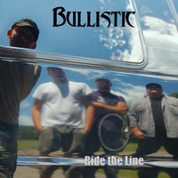 BULLISTIC - Ride the Line