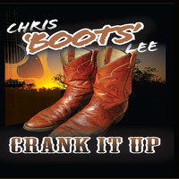 Chris Boots Lee - Crank It Up