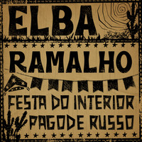 Elba Ramalho - Festa do Interior / Pagode Russo (ao Vivo)