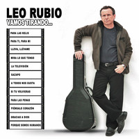 Leo Rubio - Vamos Tirando...