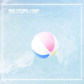 Various Artists - Good Feelings Lounge