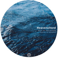 Heavenchord - Drift on the Blissful Waves of Dreams