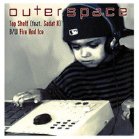 Outerspace - Top Shelf (feat. Sadat X) [12"] (Explicit)