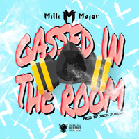 Milli Major - Gassed in the Room (Explicit)