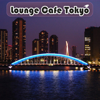 Various Artists - Lounge Cafe Tokyo