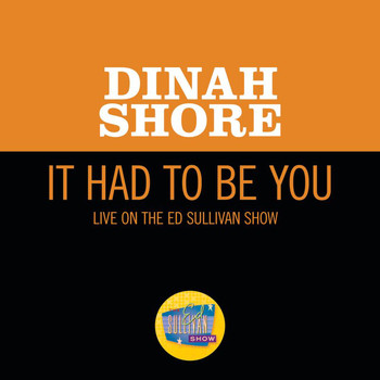 Dinah Shore - It Had To Be You (Live On The Ed Sullivan Show, January 29, 1950)