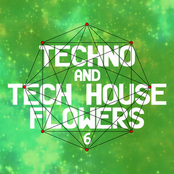Various Artists - Techno and Tech House Flowers 6