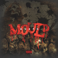 Murph - Mould (Explicit)