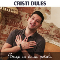 Cristi Dules - Buze Ca Doua Petale
