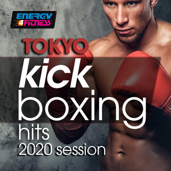 Various Artists - Tokyo Kick Boxing Hits 2020 Session (15 Tracks Non-Stop Mixed Compilation for Fitness & Workout - 140 Bpm / 32 Count)