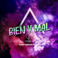 Daddy Raidan - Bien Y Mal (Feat. Dreanz)