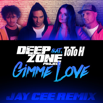 Deep Zone Project - Gimme Love (Jay Cee Remix)