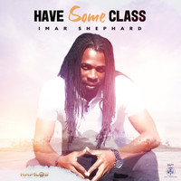 Imar Shephard - Have Some Class