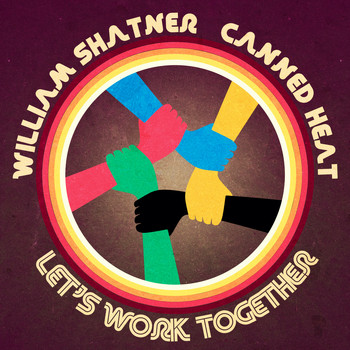 William Shatner & Canned Heat - Let's Work Together