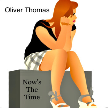 Oliver Thomas - Now’s the Time