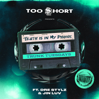 Too $hort - Truth Is In My Phone (feat. Dre Stylz & Jinluv) (Explicit)
