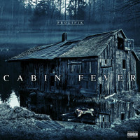 Prolifik - Cabin Fever (Explicit)