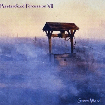 Steve Ward - Bastardized Percussion VII