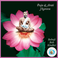 Babaji Bob Kindler - Puja & Arati Hymns