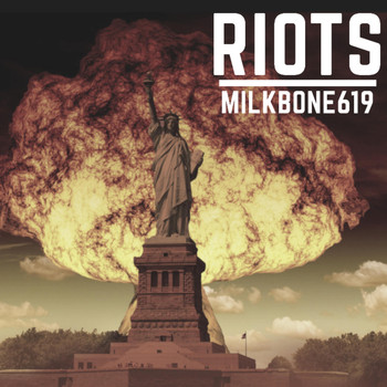 Milkbone619 - Riots (Explicit)