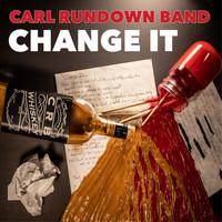 Carl Rundown Band - Change It