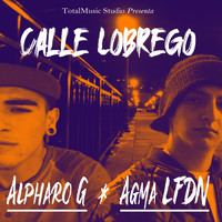 Agma Lfdn - Calle Lobrego (feat. Alpharo G)