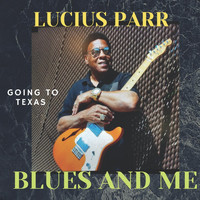 Lucius Parr - Blues and Me