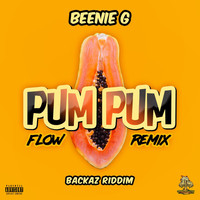Beenie G - Pum Pum Flow (Backaz Riddim Remix) (Explicit)