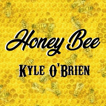 Kyle O'Brien - Honey Bee