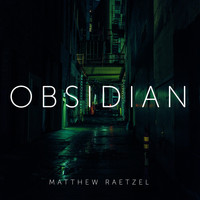 Matthew Raetzel - Obsidian