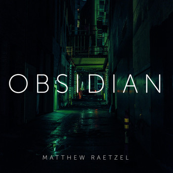 Matthew Raetzel - Obsidian