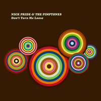 Nick Pride & The Pimptones - Don't Turn Me Loose