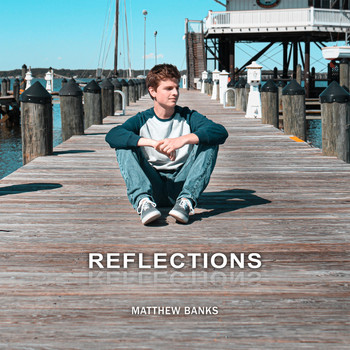 Matthew Banks - Reflections
