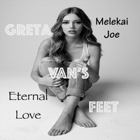 Melekai Joe - Eternal Love (feat. Greta Van's Feet)