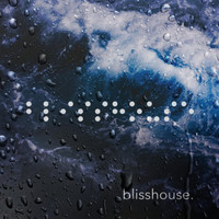 Blisshouse. - Pause;Breathe;Letgo