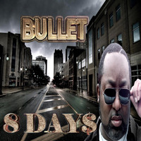 Bullet - 8 Days