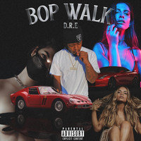 D.r.e. - Bop Walk (Explicit)