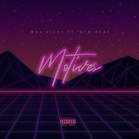 MBK Richy - Motives (feat. Otm Mere) (Explicit)
