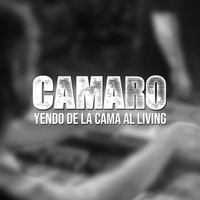 Camaro - Yendo de la Cama al Living