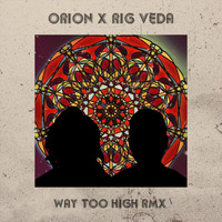 Orion - Way Too High Remix