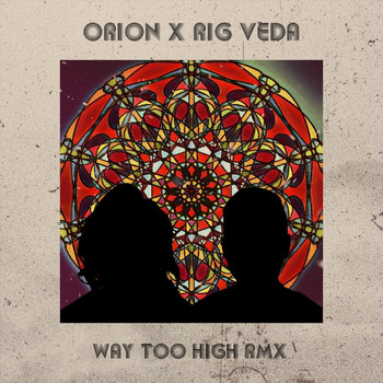 Orion - Way Too High Remix