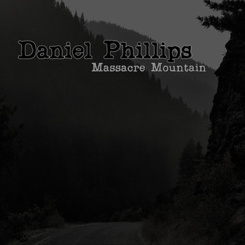 Daniel Phillips - Massacre Mountain