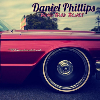 Daniel Phillips - Dead Bird Blues