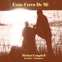 Michael Campbell - Estas Cerca de Mi