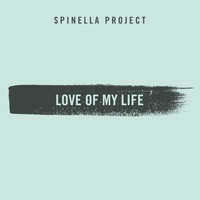 Spinella Project - Love of My Life